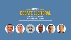 Serra Debate eleitoral candidatos a prefeito